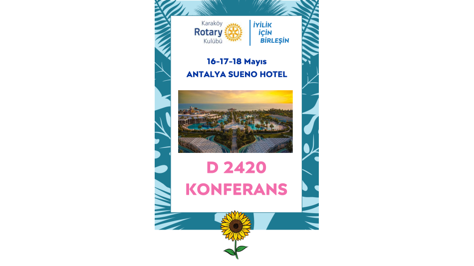 D2420 KONFERANSI 16-17-18 Mayıs Antalya SUENO HOTEL