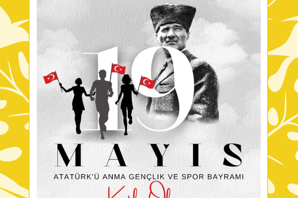 19 MAYIS GENÇLİK VE SPOR BAYRAMI KUTLU OLSUN